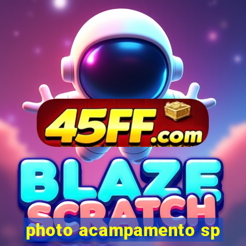 photo acampamento sp